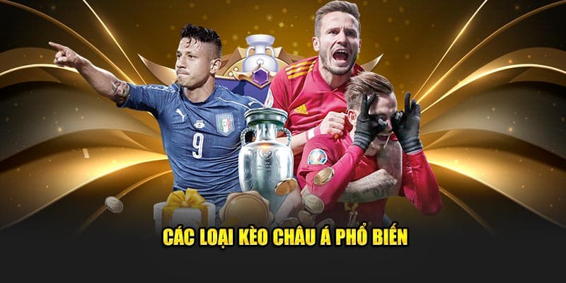 Các loại kèo châu Á phổ biến