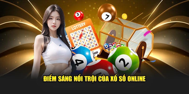 Điểm sáng nổi trội của xổ số online