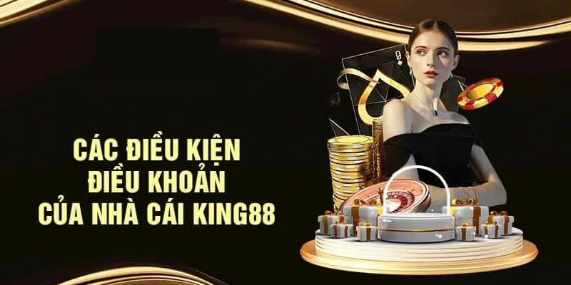 Chính sách điều khoản điều kiện KING88 đang được áp dụng