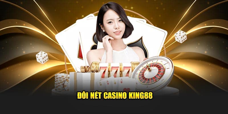 Đôi nét casino KING88