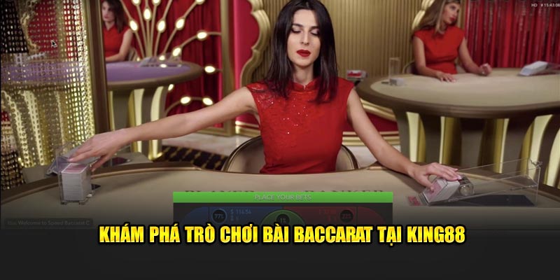 Khám phá trò chơi bài Baccarat tại KING88