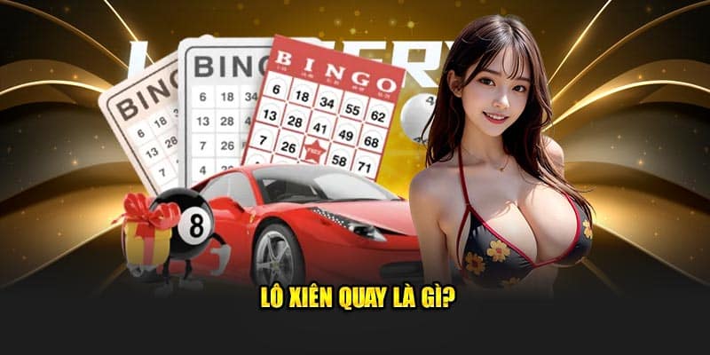 Lô xiên quay là gì?