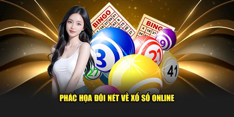 Phác họa đôi nét về xổ số online