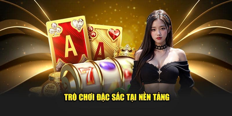 Trò chơi đặc sắc tại nền tảng