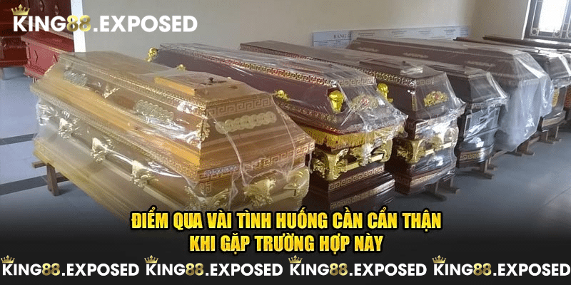 Điểm qua vài tình huống cần cẩn thận khi gặp trường hợp này