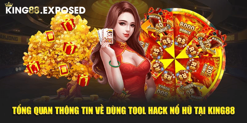 Tổng quan thông tin về dùng tool hack nổ hũ tại KING88